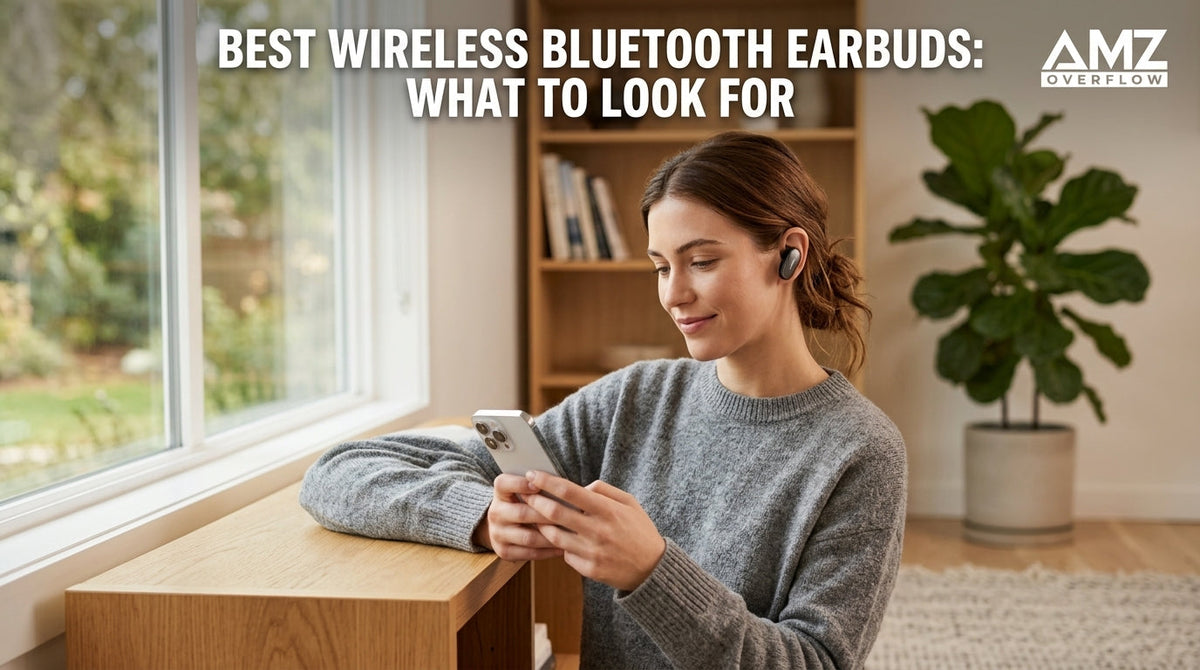 Best Wireless Bluetooth Earbuds: What to Look For